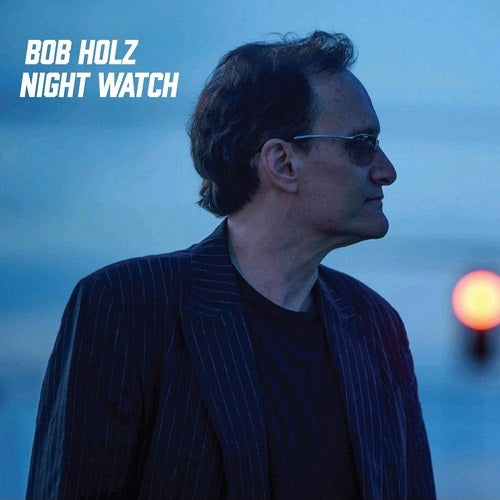 Bob Holz Night Watch New CD