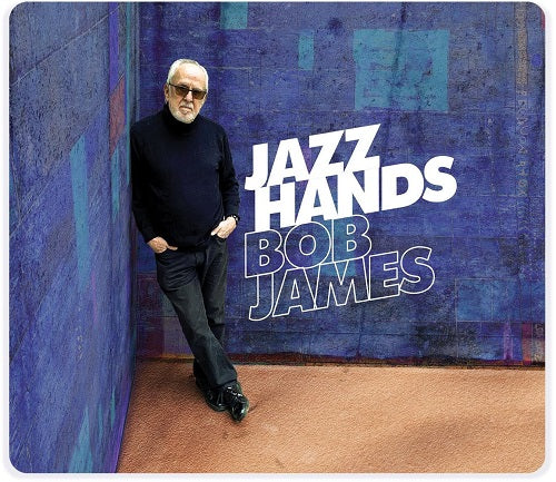 Bob James Jazz Hands New CD