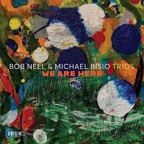 Bob Nell Trios We Are Here New CD Presale