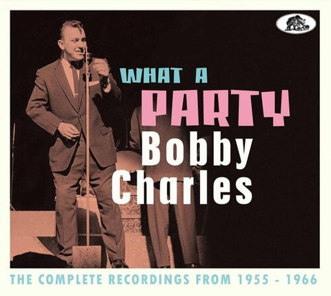Bobby Charles What A Party The Complete Recordings 1955-1966 1955 1966 New CD