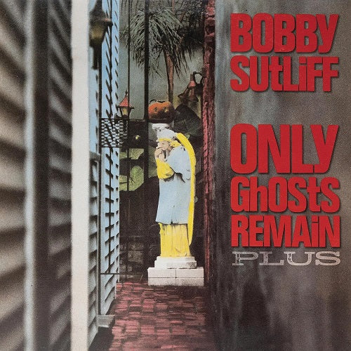 Bobby Sutliff Only Ghosts Remain Plus New CD