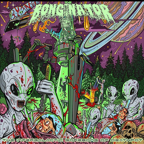 Bonginator The Intergalactic Gorebong of Deathpot New CD