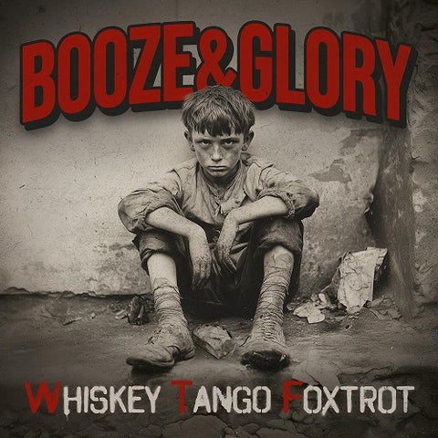 Booze & Glory Whiskey Tango Foxtrot And New CD Presale