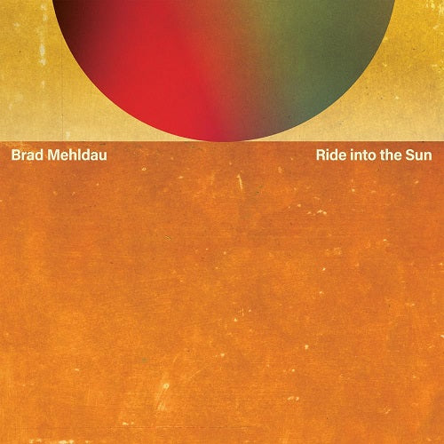 Brad Mehldau Ride Into The Sun New CD Presale