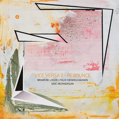 Bram de Looze Felix Henkelhausen Vice Versa II Rebounce 2 Two New CD Presale
