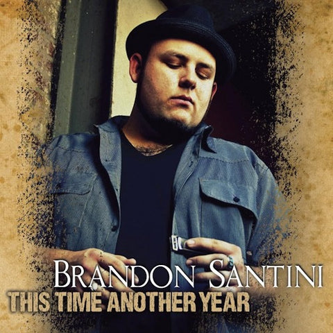 Brandon Santini This Time And Another Year & New CD