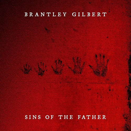 Brantley Gilbert SINS OF THE FATHER New CD Presale