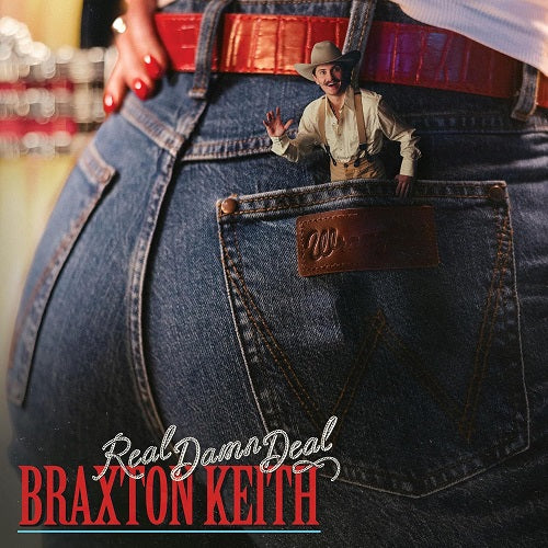 Braxton Keith Real Damn Deal New CD Presale