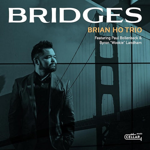 Brian Ho Trio Bridges New CD