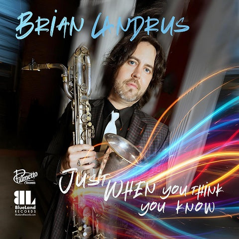 Brian Landrus Just When You Think You Know New CD Presale