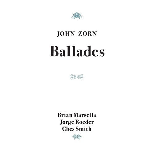 Brian Marsella + Jorge Roeder + Ches Smith Ballades New CD