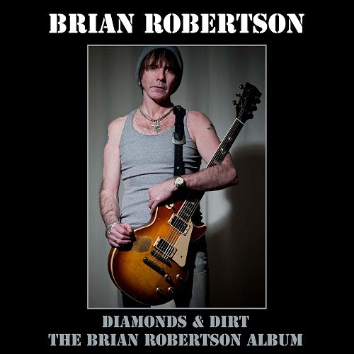 Brian Robertson Diamonds & Dirt + The Brian Robertson Album And New CD Presale