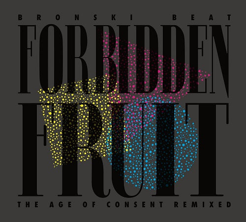 Bronski Beat Forbidden Fruit The Age Of Consent Remixed New CD Presale