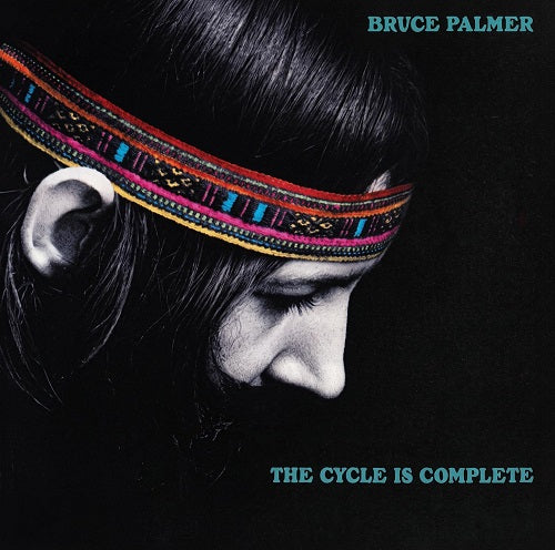 Bruce Palmer The Cycle Is Complete New CD Presale