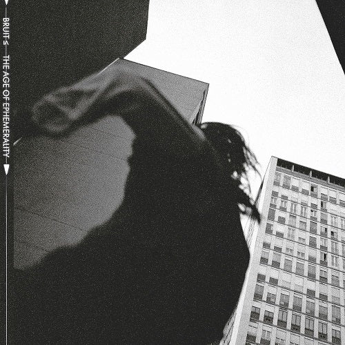 Bruit THE AGE OF EPHEMERALITY New CD Presale