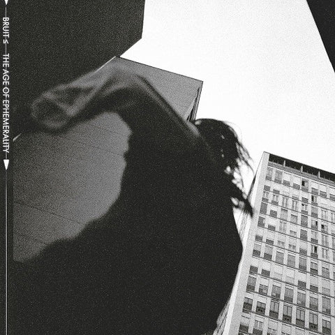 Bruit THE AGE OF EPHEMERALITY New CD Presale