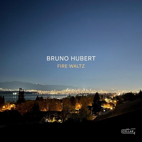 Bruno Hubert Fire Waltz New CD