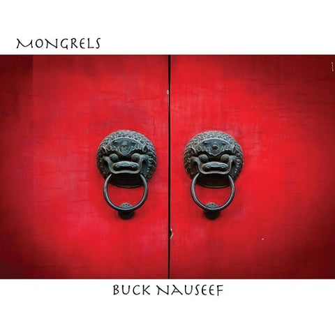 BUCK NAUSEEF Mongrels New CD