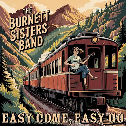 Burnett Sisters Band Easy Come Easy Go New CD Presale