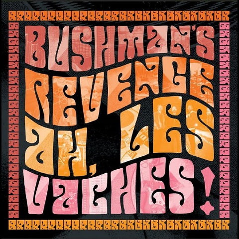 Bushman's Revenge Ah Les Vaches Bushmans New CD Presale