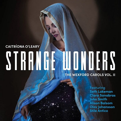 Caitriona O Leary Strange Wonders The Wexford Carols Volume 2 Two CD Presale