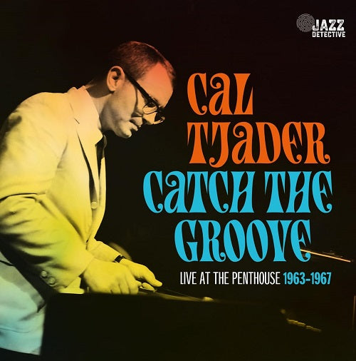 Cal Tjader Catch The Groove Live At The Penthouse 1963-1967 1963 1967 New CD