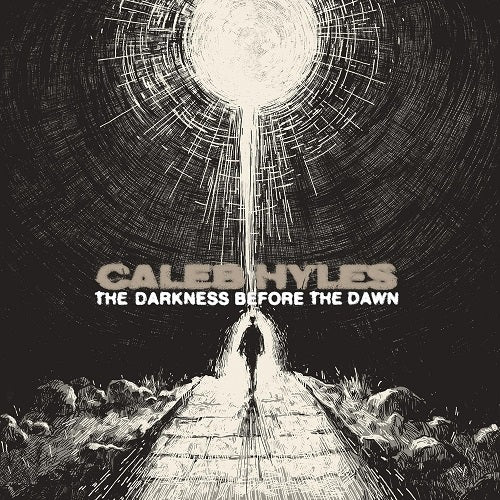 Caleb Hyles The Darkness Before the Dawn New CD