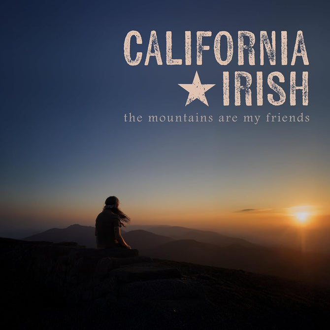 California Irish The Mountains Are My Friends New CD Presale