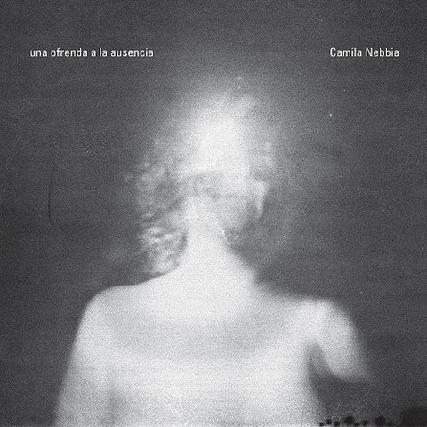 Camila Nebbia Una Ofrenda A La Ausencia New CD