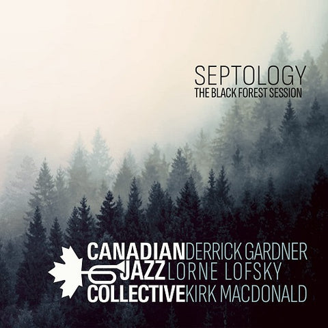 Canadian Jazz Collective Septology The Black Forest Session New CD