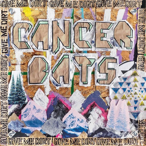 Cancer Bats Give Me Dirt New CD Presale