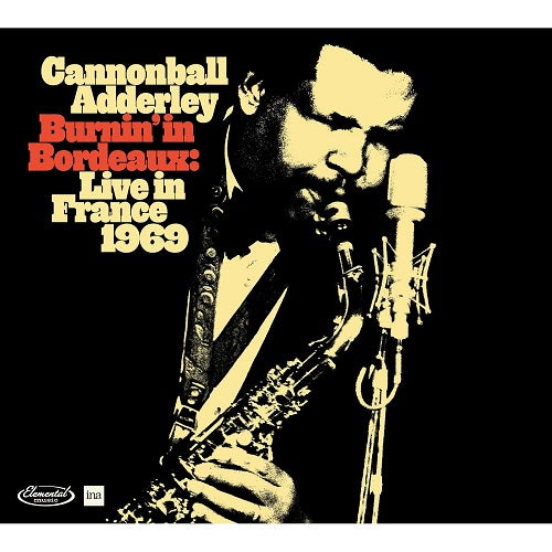 Cannonball Adderley Burnin In Bordeaux Live In France 1969 2 Disc New CD