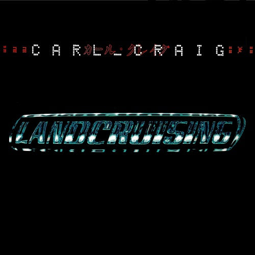 Carl Craig Landcruising New CD Presale