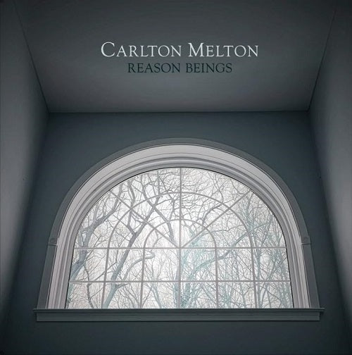 Carlton Melton Reason Beings New CD Presale