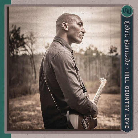Cedric Burnside Hill Country Love New CD