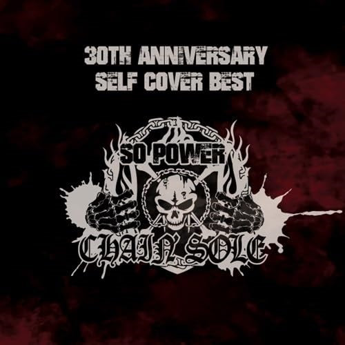 Chain'Sole 30th Anniversary Self Cover Best So Power 2024 Chain Sole New CD