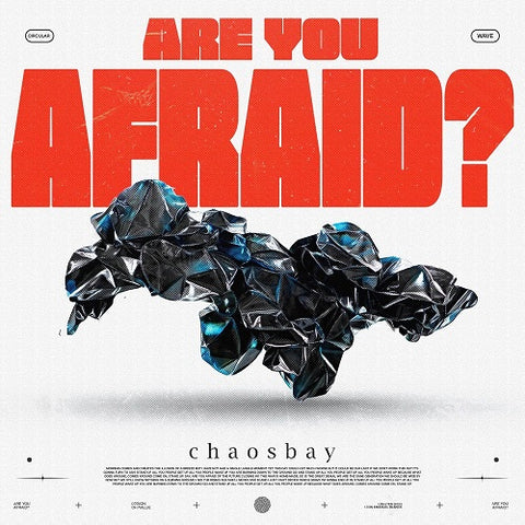 Chaosbay Are You Afraid New CD