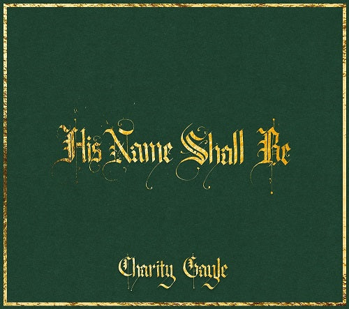 Charity Gayle His Name Shall Be New CD Presale