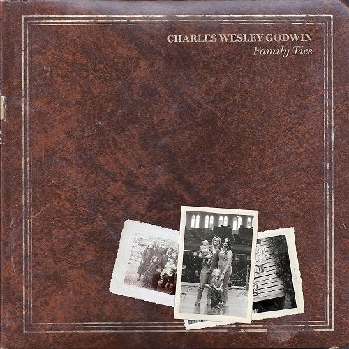 Charles Wesley Godwin Family Ties New CD