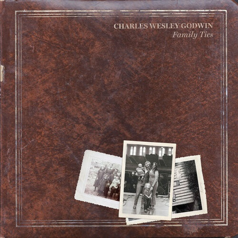 Charles Wesley Godwin Family Ties New CD
