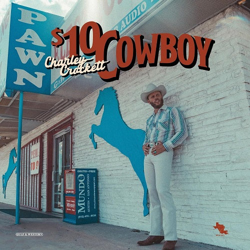 Charley Crockett $10 Cowboy 10 New CD