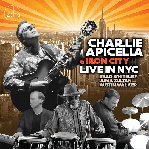 CHARLIE APICELLA IRON CITY Live In Nyc New CD Presale