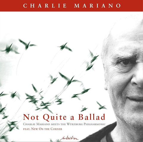 Charlie Mariano Not Quite A Ballad New CD Presale