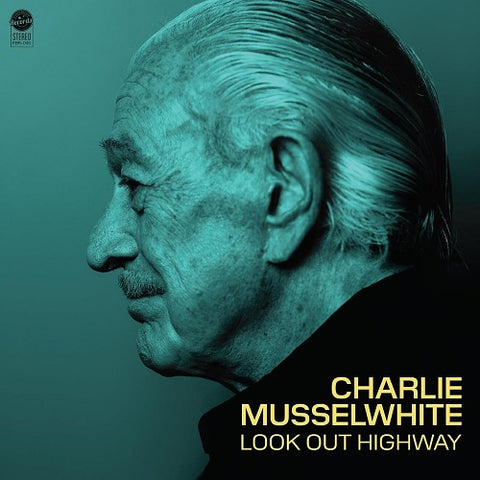 Charlie Musselwhite Look Out Highway New CD Presale