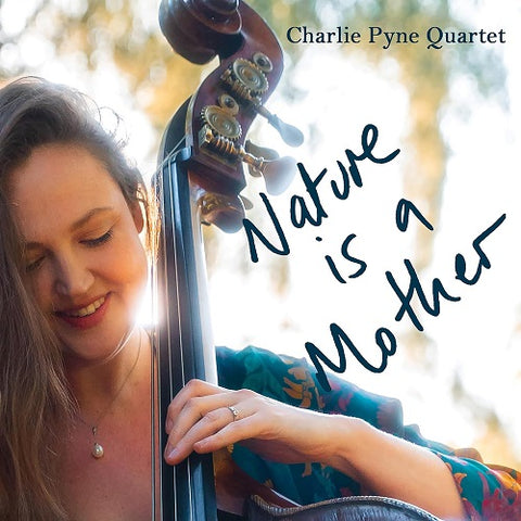Charlie Pyne Nature is a Mother New CD