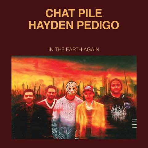 Chat Pile and Hayden Pedigo In the Earth Again & New CD Presale