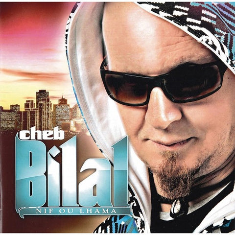 Cheb Bilal Nif Ou Lhama New CD