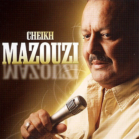 Cheikh Mazouzi Cheikh Mazouzi New CD