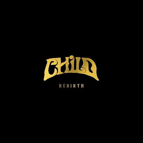 Child Rebirth New CD Presale