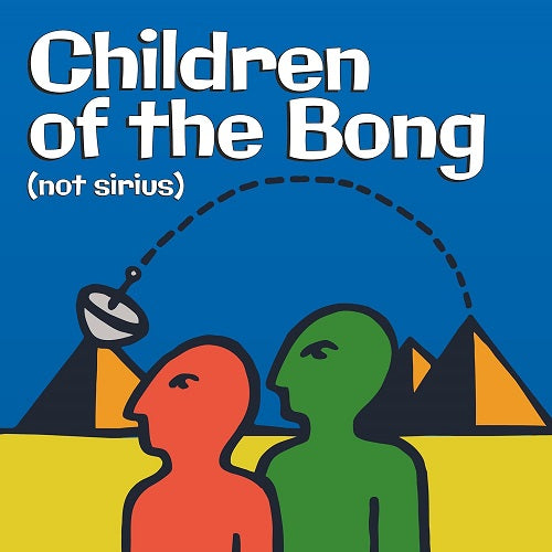 Children of the Bong Not Sirius New CD